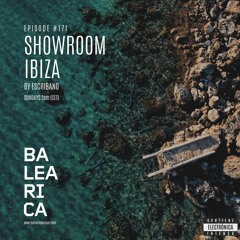Showroom Ibiza by Escribano #171 [08 - 05 - 2022] [Balearica Radio]