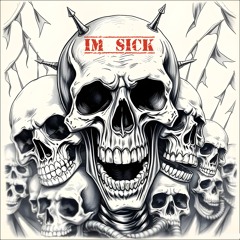 I'm Sick