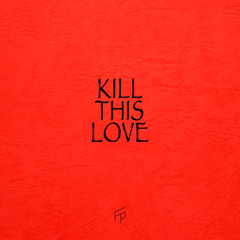 Kill This Love