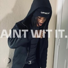 Aint Wit It