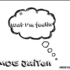 M.O.E JaiTen - Wat Im Feelin (insta:jaitenn)