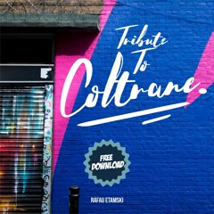 Rafau Etamski - Tribute To Coltrane [FREE DOWNLOAD]