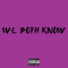 We Both Know (Prod. THERSX)