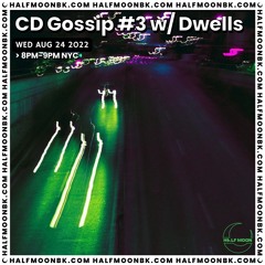 CD Gossip #3 - HalfMoonBK Mix 8.24.22 [GHETTO TECH]