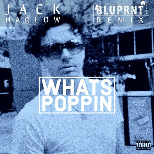Bluprnt Jack Harlow Whats Poppin Bluprnt Remix Spinnin