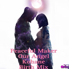 Our Angel Kohane Birth Mix 2025