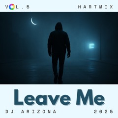 HARTMIX #5 - Leave Me