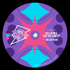 Valentin G - For The Fam (Inflair Remix)
