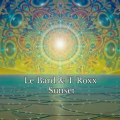 Le Bard & T-Roxx : Sunset