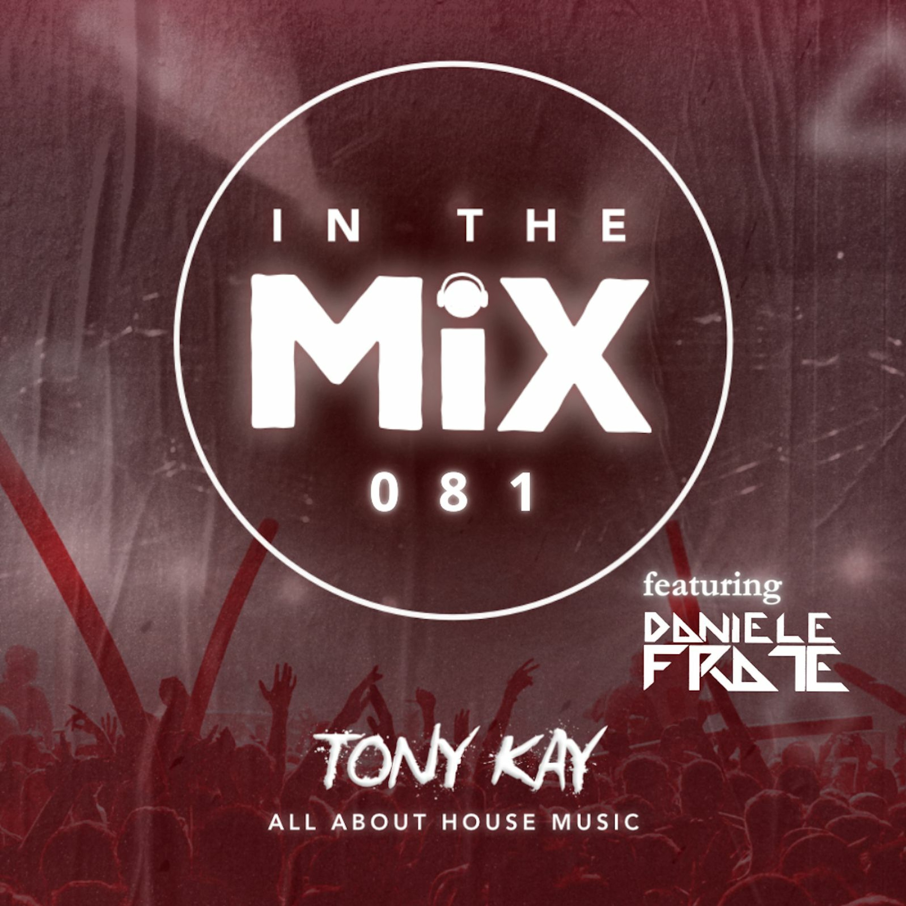 Tony Kay - In The Mix Radio Show