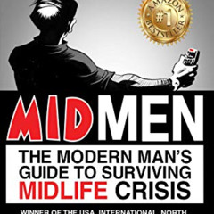 GET EBOOK ☑️ Midmen: The Modern Man's Guide to Surviving Midlife Crisis by  Steve Och
