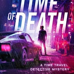 Download pdf Time of Death: A Time Travel Detective Mystery (Paradox P.I. Book 1) by  Nathan  Van Co