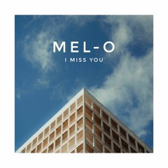 Mel-O - I Miss You (Original Mix)