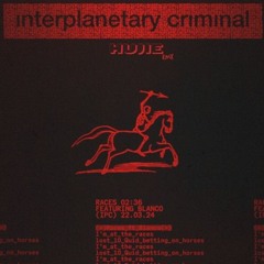Interplanetary Criminal - Races feat. Blanco (Diffrent Remix)
