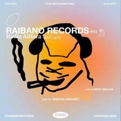 Raibano Records x Radio AlHara - #03 - 10.03.23
