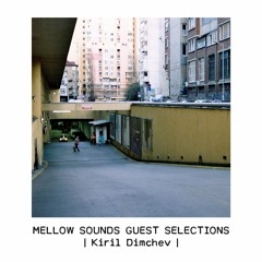Mellow Sounds Guest Selections | Kiril Dimchev