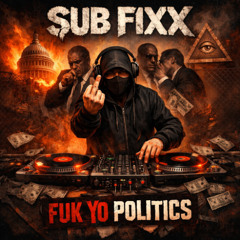 Fuk Yo Politics (Original Mix) Master