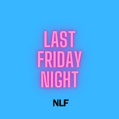Last Fridy Nigth Remix