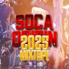 SOCA ORIGIN MIXTAPE 2025 | CARNIVAL KES , VYBZ KARTEL , NIGY BOY NAILAH BLACKMAN
