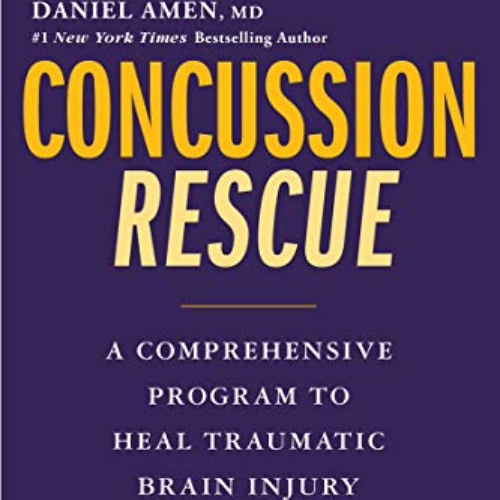 [View] PDF 📗 Concussion Rescue: A Comprehensive Program to Heal Traumatic Brain Inju