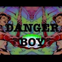 DANGER BOY