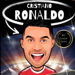 [VIEW] KINDLE PDF EBOOK EPUB My Football Hero: Cristiano Ronaldo Biography: Learn all