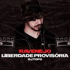Ravenejo Liberdade Provisória - DJ TOPO feat. MC Niack, MC BN, MC Duartt (DJ TOPO)