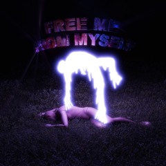 free me from myself ft. oxidize (prod. aras moon)