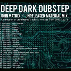 John Matrix - UNRELEASED MATERIAL MIX