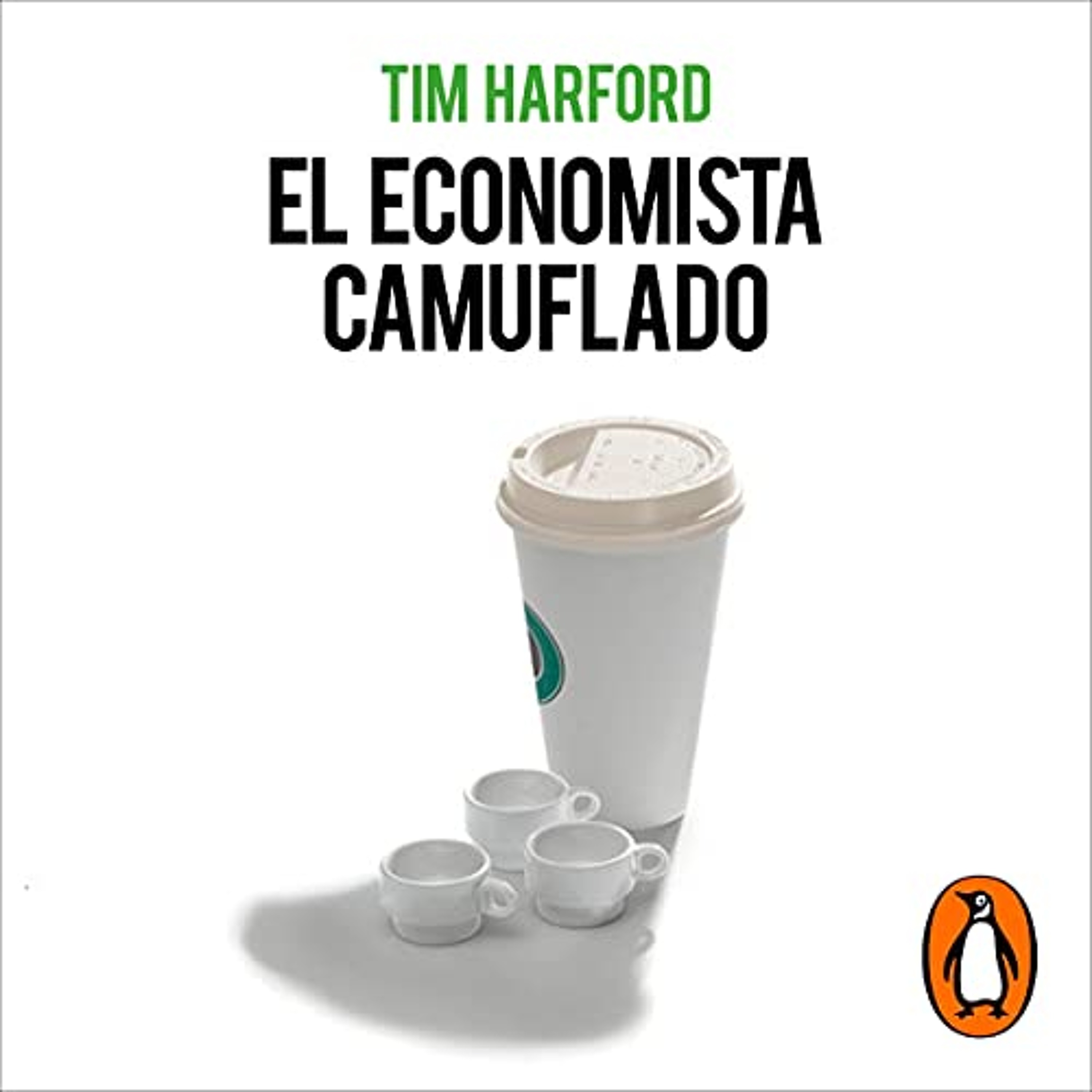 El economista camuflado (edición revisada y actualizada) [The Undercover Economist] (Audiolibro) | Prueba Gratis