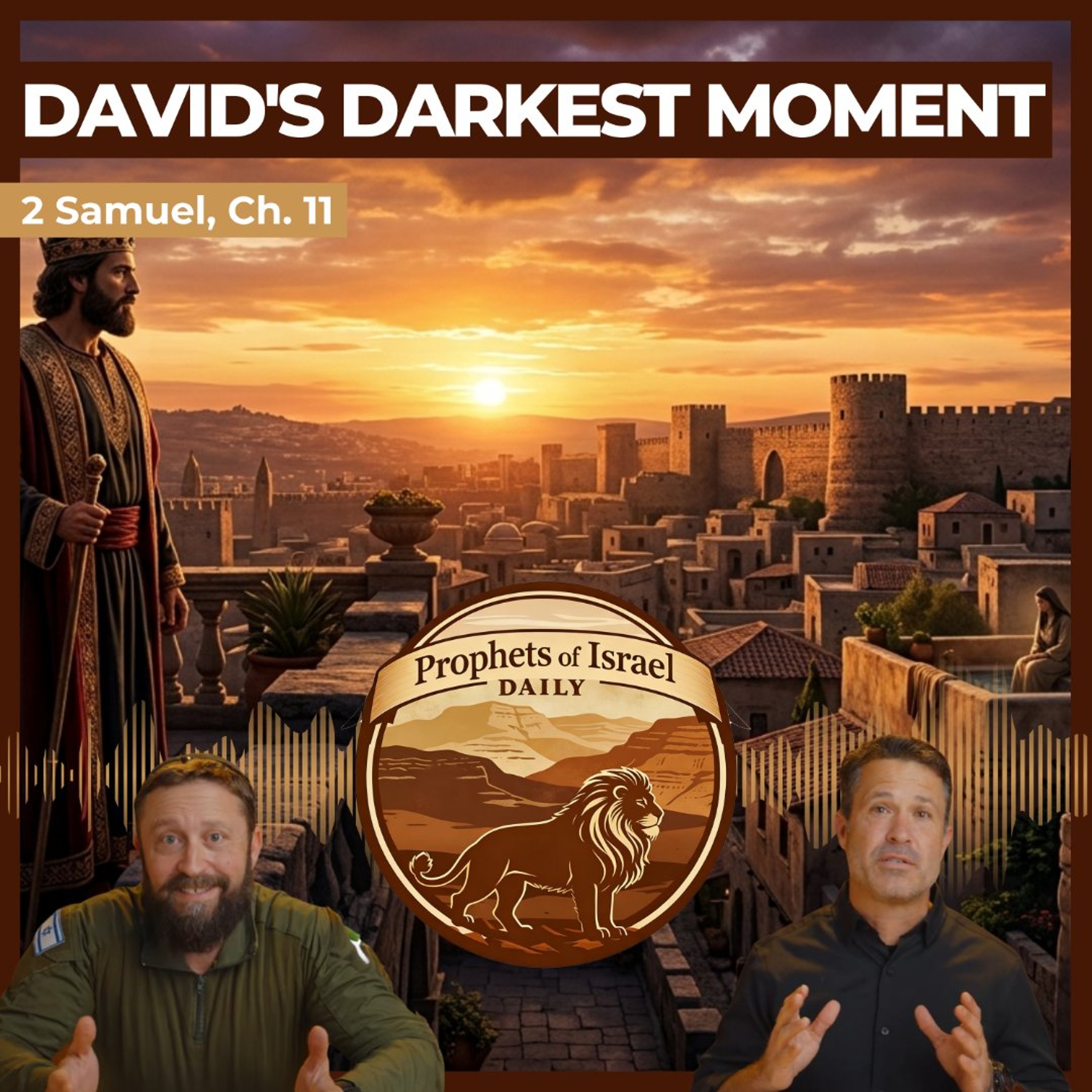 2 Samuel, Chapter 11 - David's Darkest Moment | Prophets of Israel Daily episode artwork