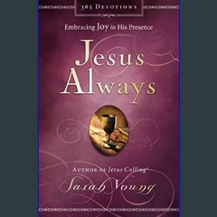 Download Ebook 🌟 Jesus Always, Padded Hardcover, with Scripture References: Embracing Joy in His P