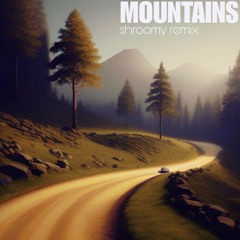 Mountains (shroomy Remix) [2023 Liveset Intro]
