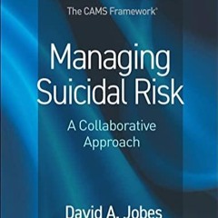 READ PDF Managing Suicidal Risk: A Collaborative Approach