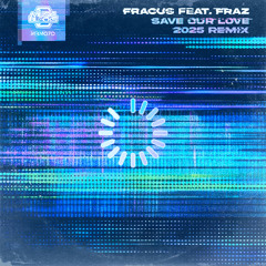 Fracus Feat. Fraz - Save Our Love (2025 Mix) [MBM70]