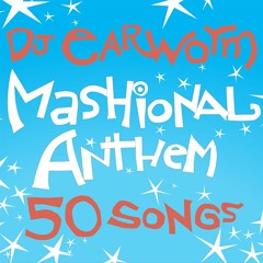 Mashional Anthem: 50 Song Mashup - (Video on my YouTube)