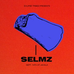 Selmz @ Eclipse Tribez x Jacala (Sep.14th 2024)