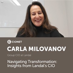 Carla Milovanov - Navigating Transformation: Insights from Landal's CIO
