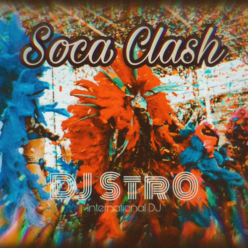 Stream Soca Clash Power Soca Mix 2023 By Dj Str0 рџ рџ Listen Online