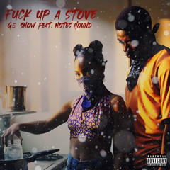 G7 Snow x Note Hound - Fuck Up A Stove
