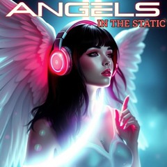 Angels in the static