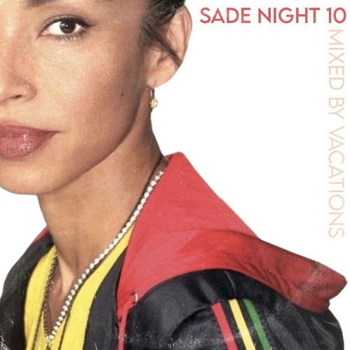 Stream Sade Night 10: Lovers Rock by VACATIONS | Listen online for
