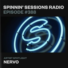 Spinnin’ Sessions 388 - Artist Spotlight: NERVO