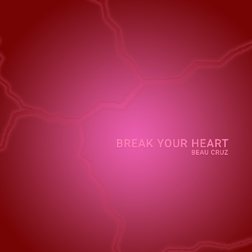 Break Your Heart (Extended Mix)