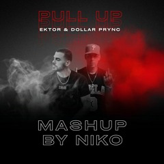 Ektor & Dollar Prync - Pull Up (Mashup By NiKo)