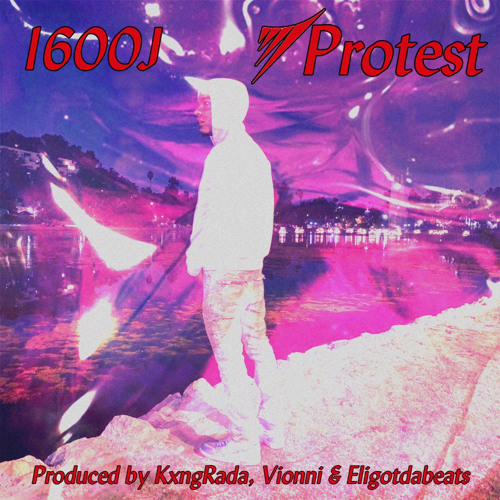 1600J - Protest (prod. KxngRada, Vionni & Eligotdabeats)