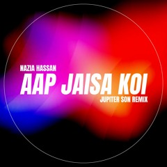 Nazia Hassan - Aap Jaisa Koi - Pop House Remix [Jupiter Son] [FREE DL]