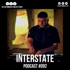 GetLostInMusic - Podcast #092 - Interstate [MT]