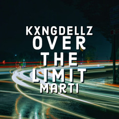 Over The Limit(Ft. Marti)