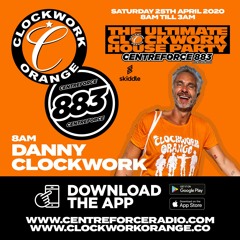 Danny Clockwork - Clockwork House Party on Centreforce883